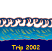 Trip 2002